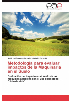 Metodologia Para Evaluar Impactos de La Maquinaria En El Suelo