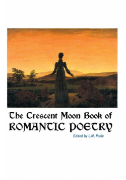 The Crescent Moon Book of Romantic Poetry