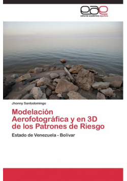 Modelación Aerofotográfica y en 3D de los Patrones de Riesgo
