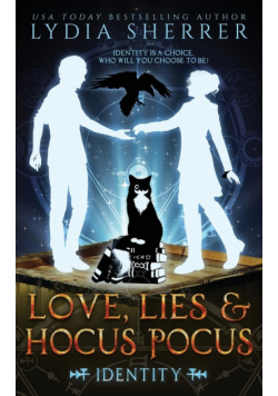 Love, Lies, and Hocus Pocus Identity