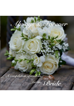 Always and Forever - A compilation of wisdom for the Bride