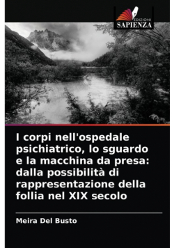 I corpi nell'ospedale psichiatrico, lo sguardo e la macchina da presa