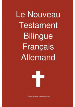 Le Nouveau Testament Bilingue, Franc Ais - Allemand