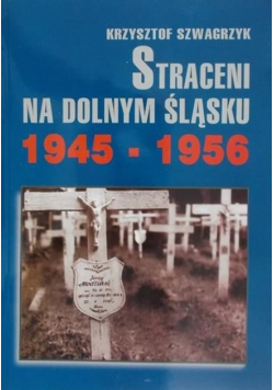 Straceni na Dolnym Śląsku 1945 1956