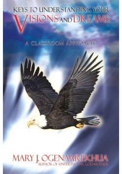 Keys to Understanding Your Visions and Dreams