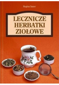 Lecznicze herbatki ziołowe