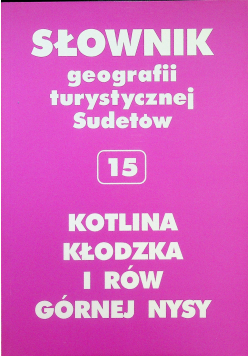 Słownik geografii turystycznej Sudetów Kotlina Kłodzka i rów Górnej Nysy