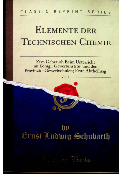 Elemente der teschnischen chemie reprint z 1831r