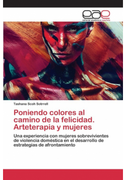 Poniendo colores al camino de la felicidad. Arteterapia y mujeres