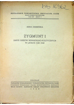 Zygmunt I zarys dziejów wewnętrzno - politycznych w latach 1540 - 1548 1948 r.