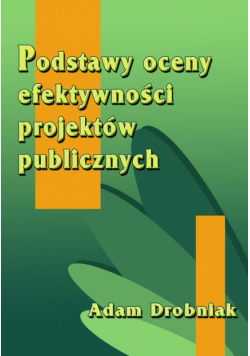 Podstawy oceny efektywności projektów publicznych