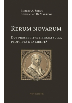 Rerum novarum. Due prospettive liberali sulla proprietà e la libertà