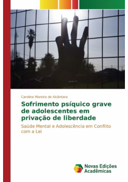 Sofrimento psíquico grave de adolescentes em privação de liberdade