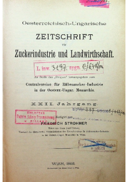 Oesterreichische Ungarische Zeitschrift fur Zuckerindustrie und Landwirthschaft XXII Jahrgang 1893 r.