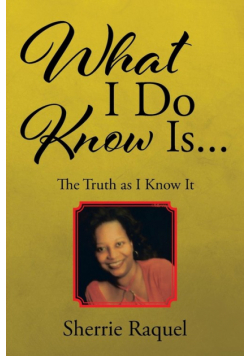 What I Do Know Is...