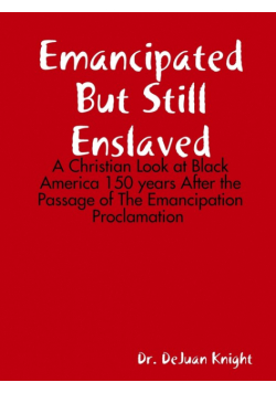 Emancipated But Still Enslaved