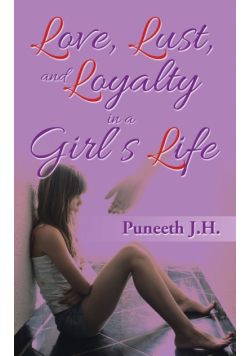 Love, Lust, & Loyalty in a Girl'S  Life