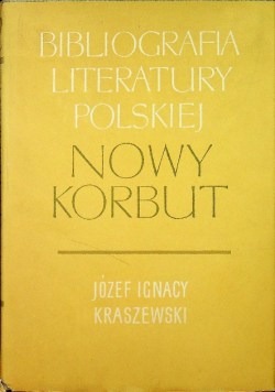Nowy Korbut Józef Ignacy Kraszewski