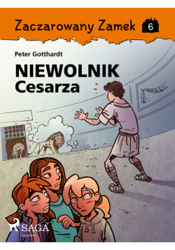 Zaczarowany Zamek. Zaczarowany Zamek 6 - Niewolnik Cesarza (#6)
