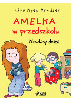 Amelka w przedszkolu (1) - Nieudany dzień