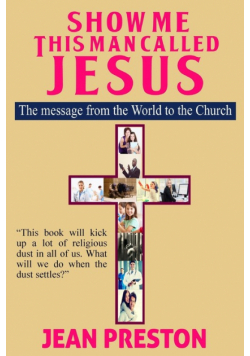 Show Me This Man Called Jesus
