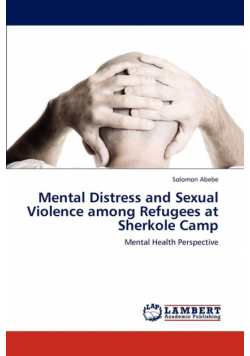 Mental Distress and Sexual Violence among Refugees at Sherkole Camp
