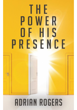 The Power of His Presence