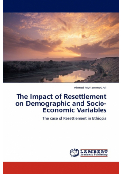 The Impact of Resettlement on Demographic and Socio-Economic Variables