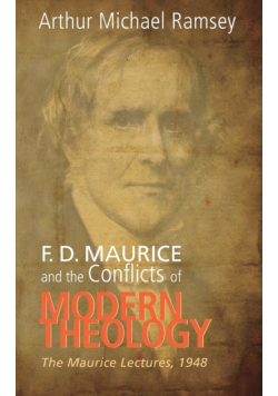 F. D. Maurice and the Conflicts of Modern Theology