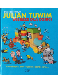 Tuwim Wiersze dla dzieci lokomotywa słoń trąbalski bambo i inne