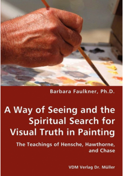 A Way of Seeing and the Spiritual Search for Visual Truth in Painting
