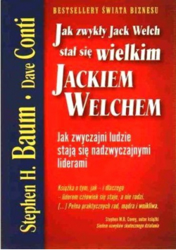 Jak zwykły Jack Welch stał się wielkim Jackiem Welchem
