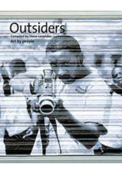 Outsiders Art by people Steve Lazarides