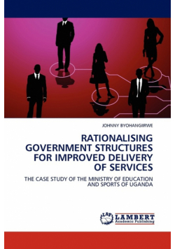 Rationalising Government Structures for Improved Delivery of Services