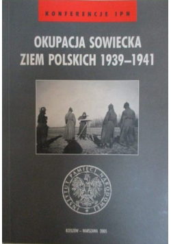 Okupacja sowiecka ziem polskich 1939 1941