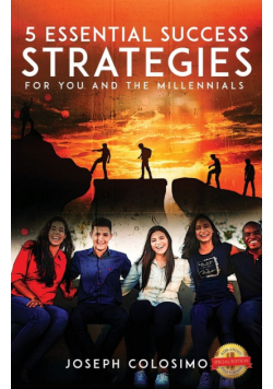 5 Essential Success Strategies for You ... and the Millennials