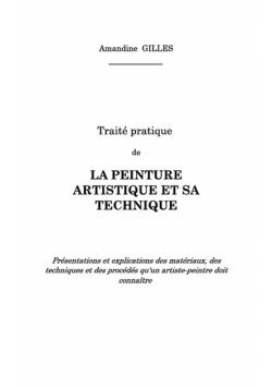 Traité pratique de la peinture artistique et sa technique