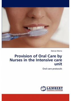 Provision of Oral Care by Nurses in the Intensive care unit
