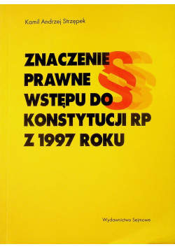 Znaczenie prawne wstępu do Konstytucji RP z 1997 roku