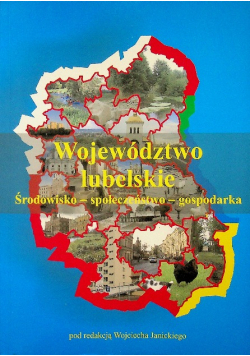 Województwo lubelskie środowisko społeczeństwo gospodarka