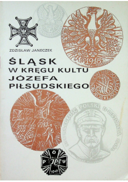 Śląsk w kręgu kultu józefa Piłsudskiego