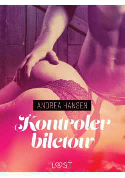 LUST. Kontroler biletów - opowiadanie erotyczne