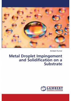Metal Droplet Impingement and Solidification on a Substrate