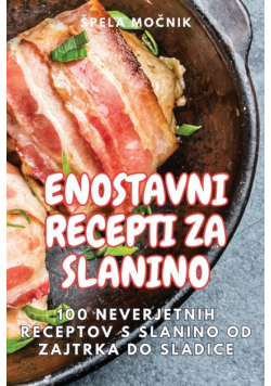 Enostavni Recepti Za Slanino