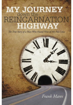 My Journey Down the Reincarnation Highway
