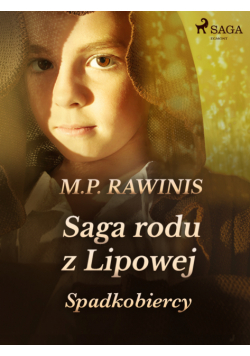 Saga rodu z Lipowej. Saga rodu z Lipowej 3: Spadkobiercy
