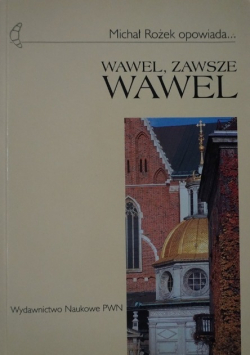 Wawel zawsze Wawel