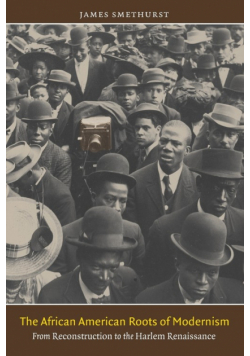 The African American Roots of Modernism