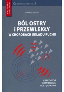 Ból ostry i przewlekły. Optymalny wybór terapii