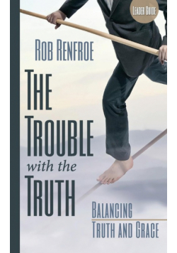 The Trouble with the Truth Leader Guide